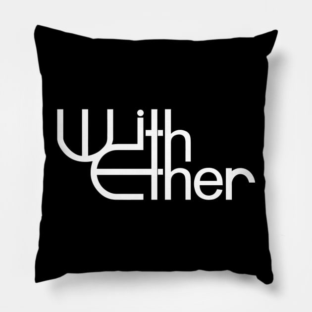 With Ether - Band Name (White) Pillow by withether