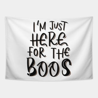 I'm Just Here for the Boos Tapestry