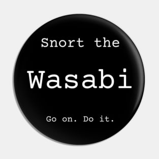 Snort the Wasabi Pin