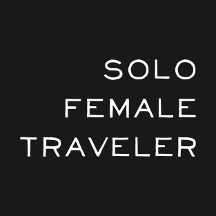 Solo female traveler T-Shirt