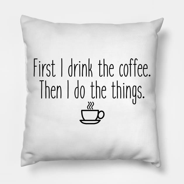 Gilmore Girls - First I drink the coffee Pillow by qpdesignco