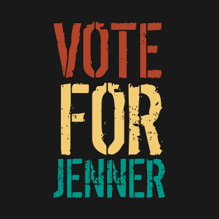 VOTE FOR JENNER T-Shirt