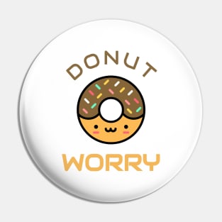 Donut Worry Pin