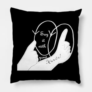 ASL Say it With Your Hands Pillow