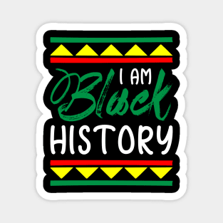 I am black history, Black History, Black lives matter Magnet