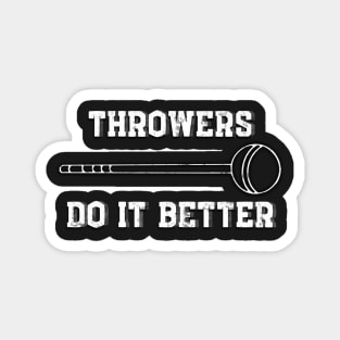 Throwers do it better Magnet