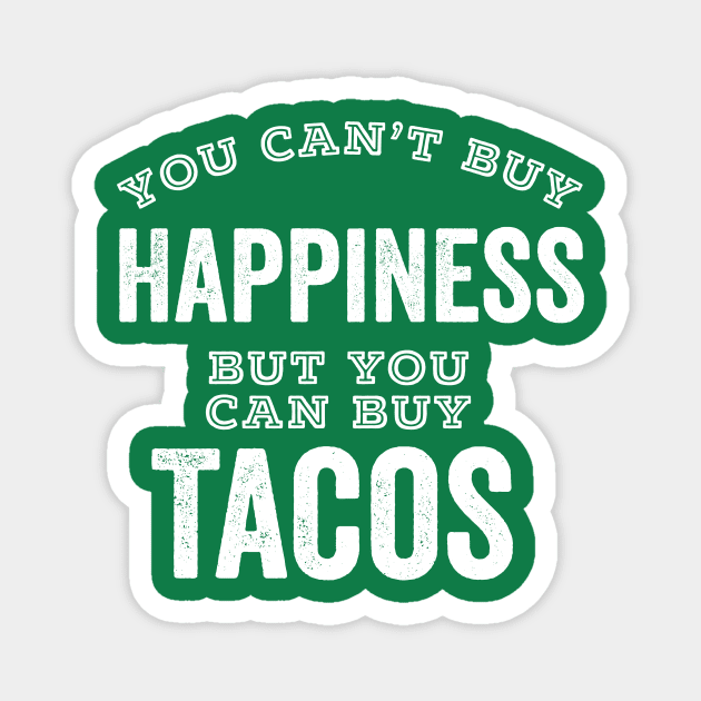 Taco Lover Can't Buy Happiness Mexican Food Magnet by HuntTreasures