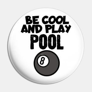 Billiard Be cool and play pool Pin