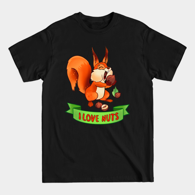 Disover Squirrel - I Love Nuts - I Love Nuts - T-Shirt