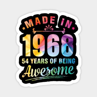 Made In 1968 Happy Birthday Me You 54 Years Of Being Awesome Magnet