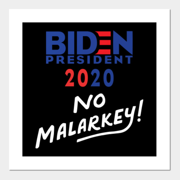 No Malarkey Joe Biden President 2020 - Biden 2020 ...