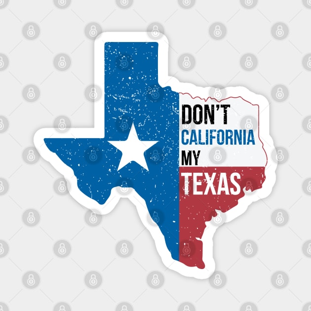 Dont California My Texas Vintage Retro Magnet by stuffbyjlim