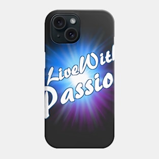 Live With Passion! Phone Case