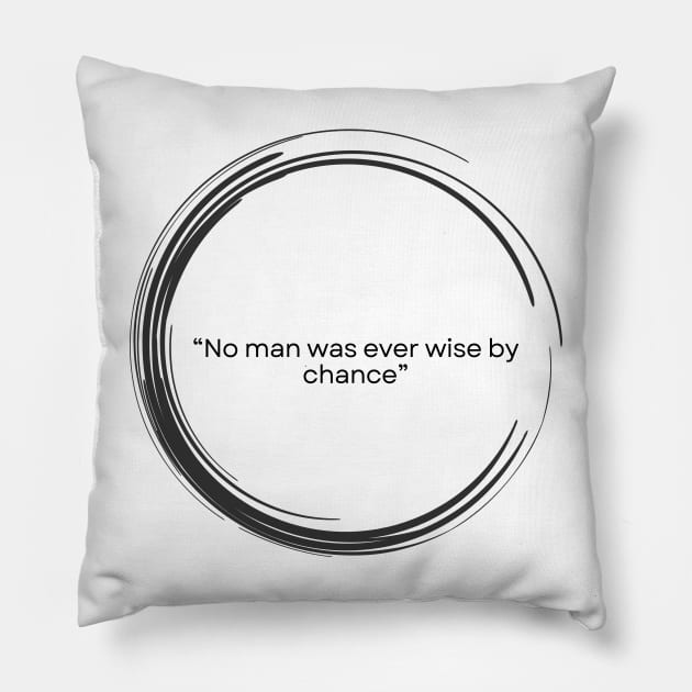 Stoic Quote Seneca “No man was ever wise by chance” Pillow by ReflectionEternal