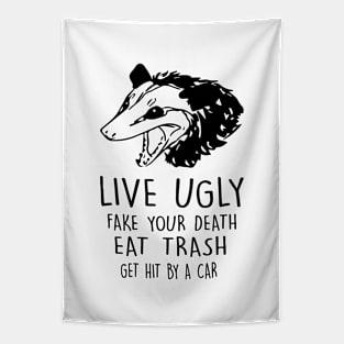 Live ugly Fake your death Eat trash Get hit by a car Tapestry
