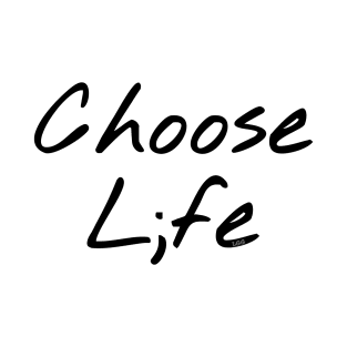 Choose L;fe T-Shirt