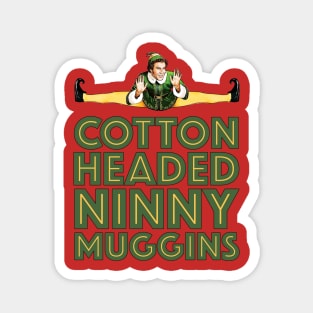 Cotton Headed Ninny Muggins Magnet