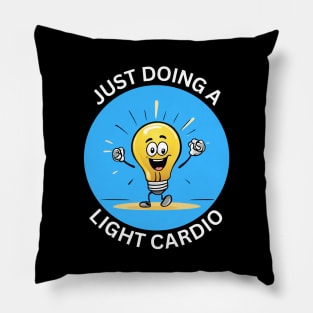 Just Doing A Light Cardio | Light Bulb Pun Pillow