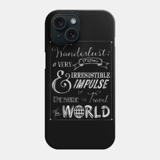 Wanderlust travel the World Chalkboard Typography Art Phone Case