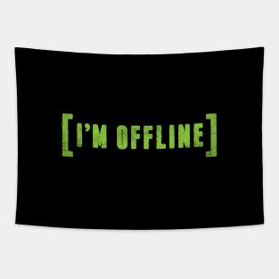 Introvert Online Gamer Humor - I'm Offline Tapestry