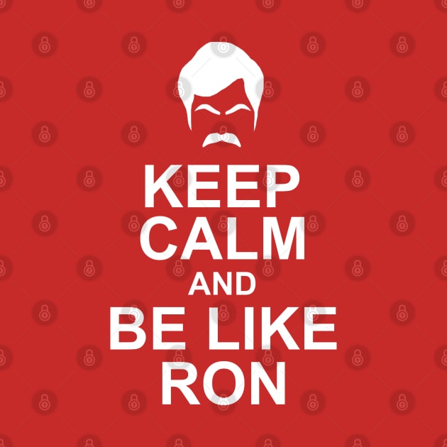 Be Like Ron by Sterling_Arts_Design