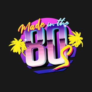 Made in the 80s T-Shirt