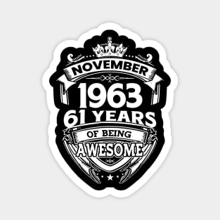 November 1963 61 Years Of Being Awesome 61st Birthday Magnet