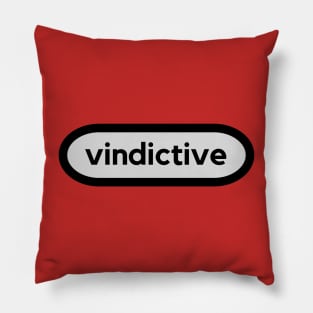 Vindictive- a word shirt for smart people who like words Pillow