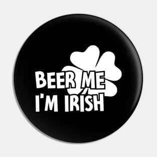 Beer me i'm irish Pin