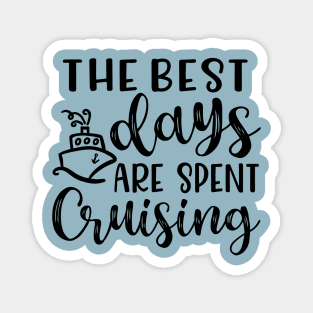 The Best Days Are Spent Cruising Cruise Beach Vacation Magnet