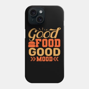 Good Food Good Mood - Food Lover Chef Gift Phone Case