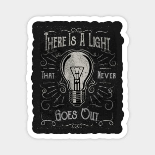 There Is A Light That Never Goes Out (black only) Magnet