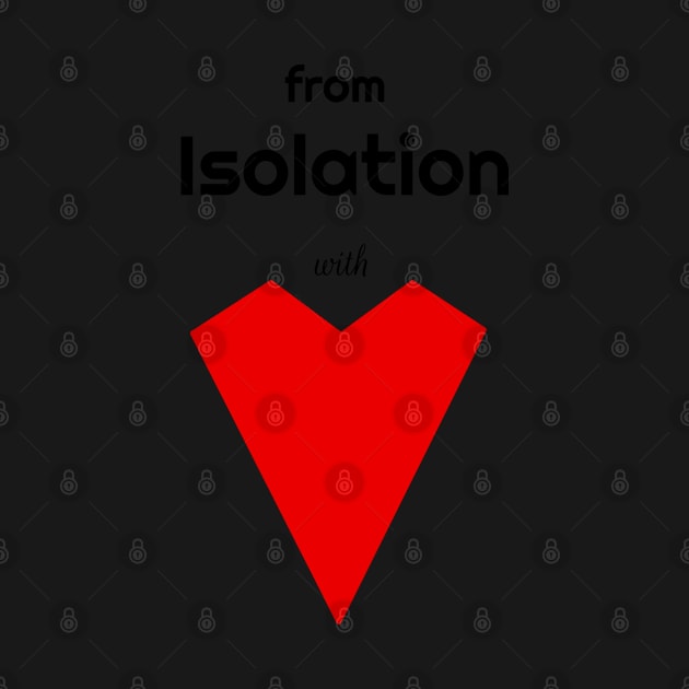 From Isolation With Love by Davey's Designs