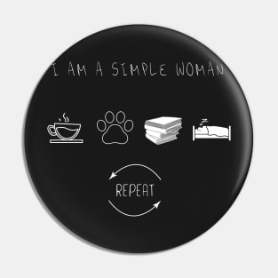 I Am A Simple Woman Pin