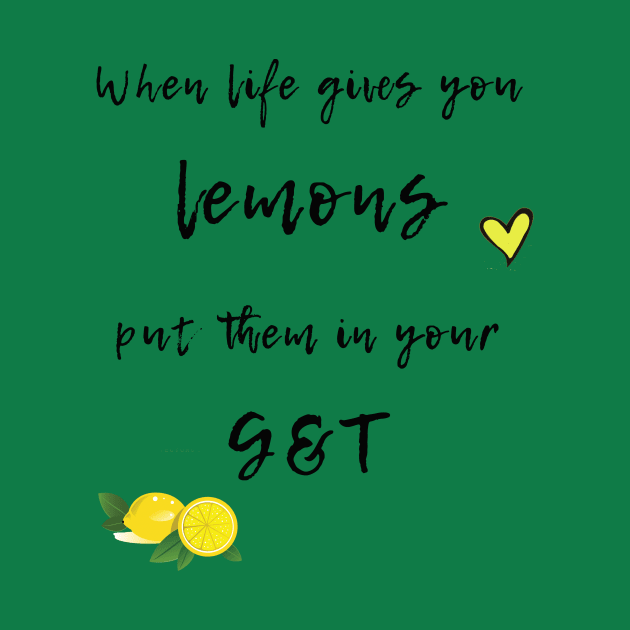 When Life Gives You Lemons - G&T by By Diane Maclaine