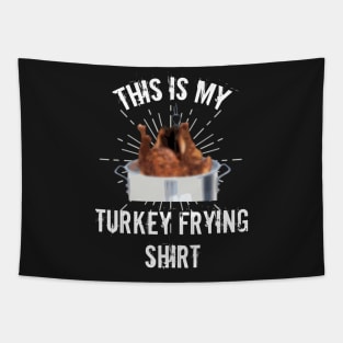 This is My Turkey Frying Shirt Thanksgiving Chef T-Shirts And Hoodies For Men, Women and Kids Tapestry