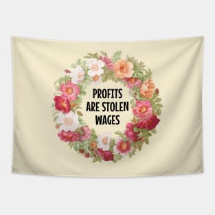 Profits Are Stolen Wages Tapestry