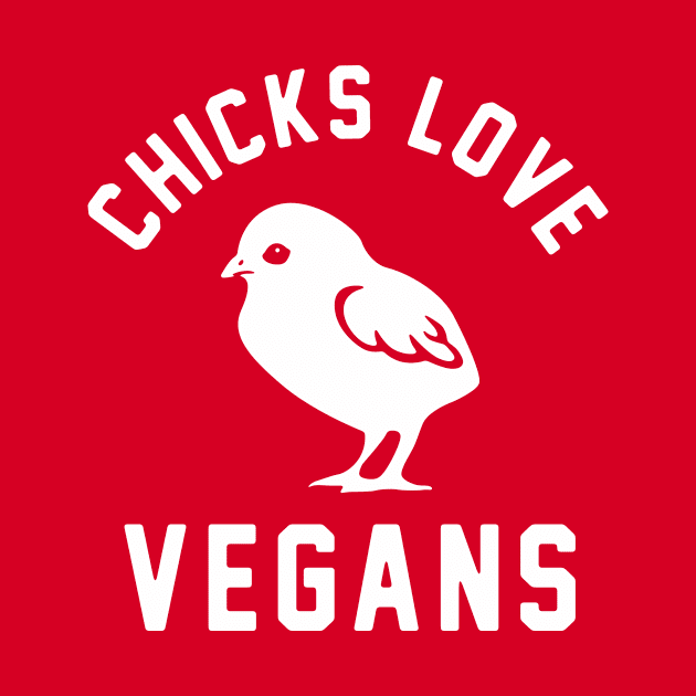 Chicks Love Vegans by BareHugz