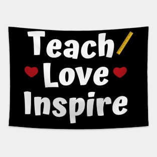 Teach Love Inspire Tapestry