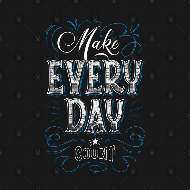 Make Every day Count by mynamekian