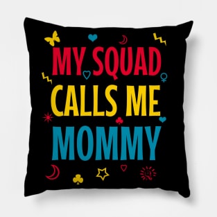 My squad calls me mommy Pillow