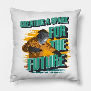 Heavy metal welding Legend Welder quote Creating a spark for the future Pillow