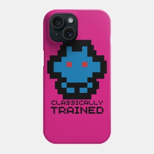 Classically Trained. Sarcastic Saying Phrase, Funny Phrase Phone Case