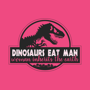 Dinosaurs Eat Man - Sale! T-Shirt