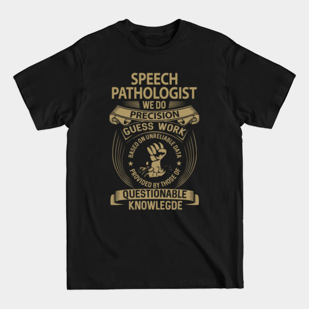 Disover Speech Pathologist T Shirt - Custom We Do Gift Item Tee - Speech Pathologist - T-Shirt