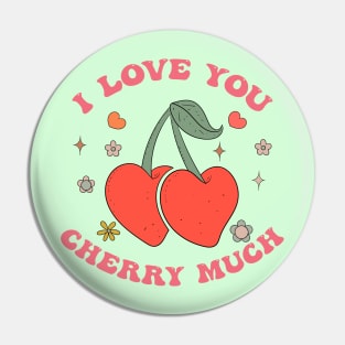 I Love You Cherry Much Pin