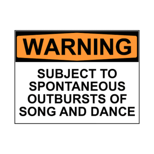 Warning - Outbursts of Song and Dance T-Shirt