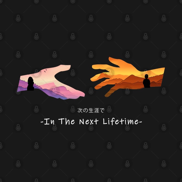 In The Next Lifetime by TWENTEETWO Apparel