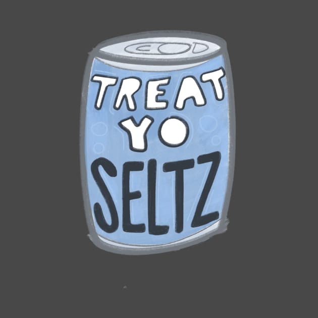 Treat Yo Seltz by heyvictyhey