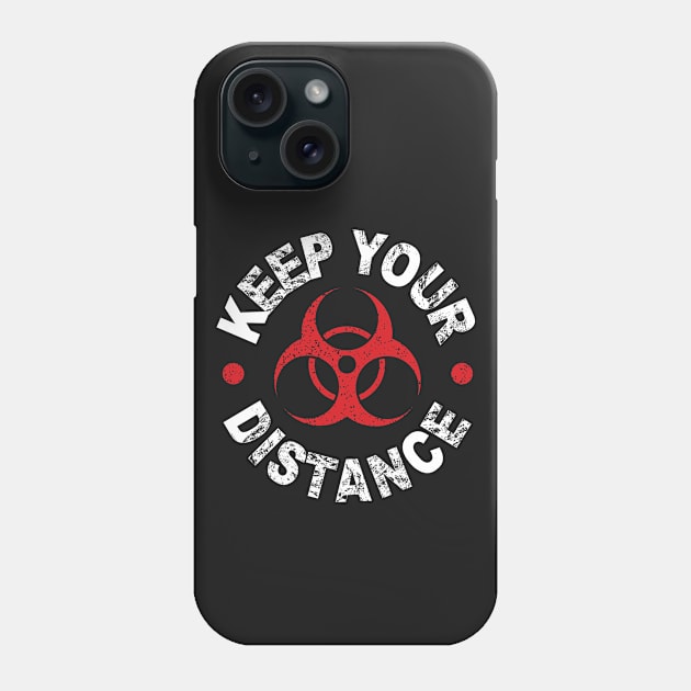 Keep Your Distance - Funny Quotes - Danger Frase - WHT Phone Case by QualiTshirt